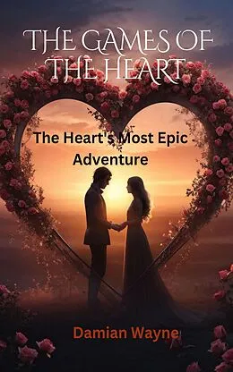 E-Book (epub) THE GAMES OF THE HEART von Damian Wayne