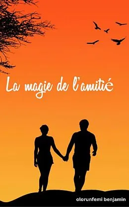 E-Book (epub) La magie de l'amitié von Olorunfemi Benjmain