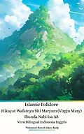 E-Book (epub) Islamic Folklore Hikayat Wafatnya Siti Maryam (Virgin Mary) von Muhammad Hamzah Sakura Ryuki