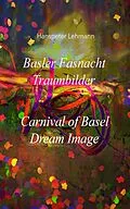 E-Book (epub) Basler Fasnacht Traumbilder von Hanspeter Lehmann