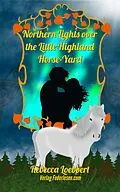 E-Book (epub) Northern Lights over the Little Highland Horse-Yard von Rebecca Loebbert