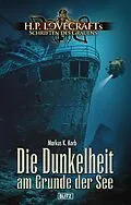 E-Book (epub) Lovecrafts Schriften des Grauens 43: Die Dunkelheit am Grunde der See von Markus K. Korb