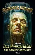 E-Book (epub) Sherlock Holmes - Neue Fälle 51: Das Monsterlabor von Nils Noir