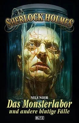 E-Book (epub) Sherlock Holmes - Neue Fälle 51: Das Monsterlabor von Nils Noir