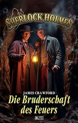 E-Book (epub) Sherlock Holmes - Neue Fälle 52: Die Bruderschaft des Feuers von James Crawford