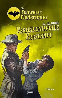 E-Book (epub) Die schwarze Fledermaus 64: Verha?ngnisvolle Erbschaft von G.W. Jones