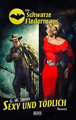 E-Book (epub) Die schwarze Fledermaus 66: Sexy und to?dlich von G.W. Jones