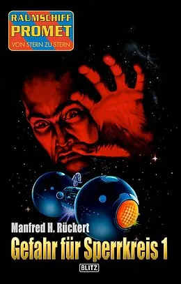 E-Book (epub) Raumschiff Promet - Von Stern zu Stern 46: Gefahr für Sperrkreis 1 von Manfred H. Rückert