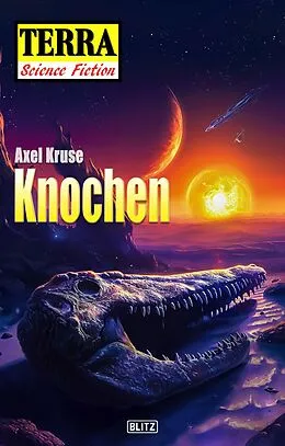 E-Book (epub) Terra - Science Fiction 12: Knochen von Axel Kruse