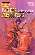 E-Book (epub) Western Legenden 74: Tag der Vergeltung von Alfred Wallon