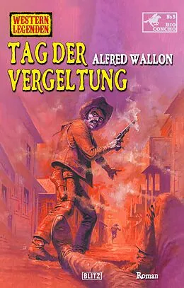 E-Book (epub) Western Legenden 74: Tag der Vergeltung von Alfred Wallon