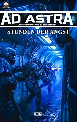 E-Book (epub) Ad Astra - Chet Morrows Weg zu den Sternen, Neue Abenteuer 14: Stunden der Angst von Thomas T.C. Franke