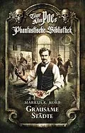 E-Book (epub) Edgar Allan Poe's Phantastische Bibliothek - Folge 1: Grausame Städte von Markus K. Korb