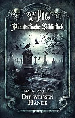 E-Book (epub) Edgar Allan Poe's Phantastische Bibliothek - Folge 4: Die weißen Hände von Mark Samuels