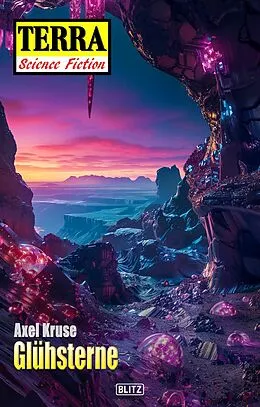E-Book (epub) Terra - Science Fiction 17: Glühsterne von Axel Kruse