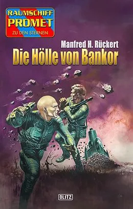 E-Book (epub) Raumschiff Promet - Zu den Sternen 50: Die Hölle von Bankor von Manfred H. Rückert
