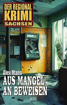 E-Book (epub) Der Regional-Krimi 13: Aus Mangel an Beweisen von Alex Mann