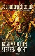 E-Book (epub) Schattenchronik - Gegen Tod und Teufel 21: Böse Mädchen sterben nicht von Daniel Weber