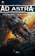 E-Book (epub) Ad Astra - Chet Morrows Weg zu den Sternen, Neue Abenteuer 15: Das Schiff der Großen von Melanie Brosowski