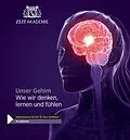 E-Book (epub) Unser Gehirn Wie wir denken, lernen und fühlen von 