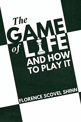 E-Book (epub) The Game of Life and How to Play it von Florence Scovel Shinn