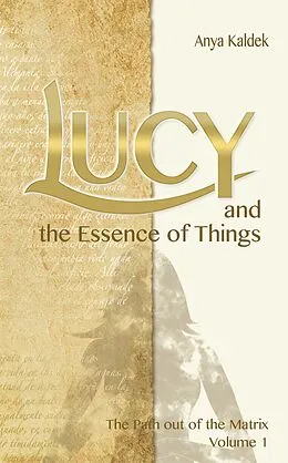 E-Book (epub) Lucy and the Essence of Things von Anya Kaldek