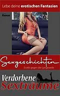 E-Book (epub) Sexgeschichten - Erotik gegen die Langeweile von Sandra Kunze