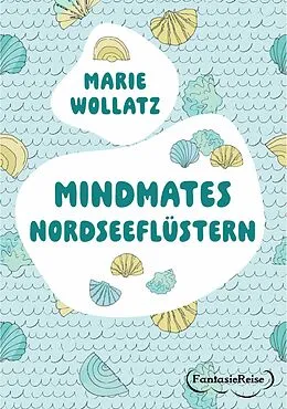 E-Book (epub) Mindmates - Nordseeflüstern von Marie Wollatz
