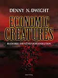 E-Book (epub) Economic Creatures von Denny N. Dwight, Denny N. Dwight