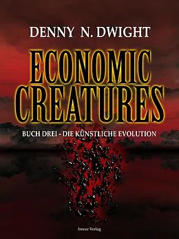 E-Book (epub) Economic Creatures von Denny N. Dwight, Denny N. Dwight