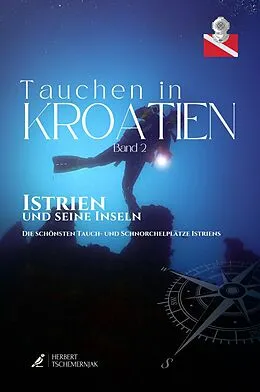 E-Book (epub) Tauchen in Kroatien - Band II - Istrien von Herbert Tschemernjak, Franz Mittermayer, Gerald Nowak