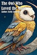 E-Book (epub) The Owl Who Loved the Moon von Kelly Johnson
