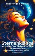 E-Book (epub) Sternenklänge - Magische Einschlafgeschichten für Erwachsene von Christopher T. Winters