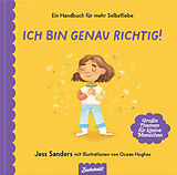 Fester Einband Ich bin genau richtig von Jessica Sanders, Zuckersüß Verlag