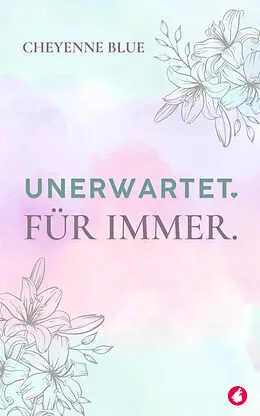 E-Book (epub) Unerwartet. Für immer von Cheyenne Blue