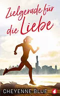 E-Book (epub) Zielgerade für die Liebe von Cheyenne Blue