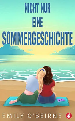 E-Book (epub) Nicht nur eine Sommergeschichte von Emily O'Beirne