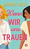 E-Book (epub) Wenn wir uns trauen von Harper Bliss