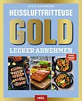 E-Book (epub) Heißluftfritteuse Gold von Antje Watermann