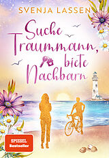 Kartonierter Einband Suche Traummann, biete Nachbarn von Svenja Lassen