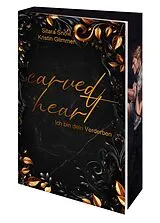 Kartonierter Einband Carved Heart - Ich bin dein Verderben von Kristin Glimmer, Sitara Snow
