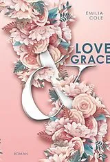 Kartonierter Einband Love & Grace von Emilia Cole