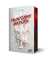 Kartonierter Einband Twinflame Haters | Aufwendig gestaltete Ausgabe mit Farbschnitt von L.M. Bicker