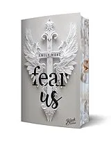 Kartonierter Einband Fear us | Aufwendig gestaltete Ausgabe mit Farbschnitt von Emily West