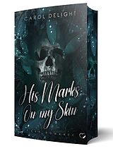 Kartonierter Einband His Marks on my Skin von Carol Delight