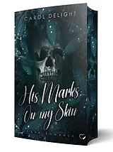Kartonierter Einband (Kt) His Marks on my Skin von Carol Delight
