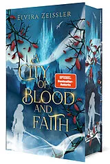 Fester Einband A City of Blood and Faith von Elvira Zeißler