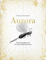 Fester Einband Aurora  Eine Eintagsfliege und der schönste Tag ihres Lebens von Uwe Krauser