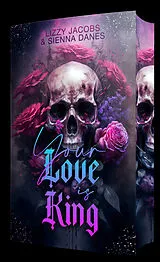 Kartonierter Einband Your Love is King von Lizzy Jacobs, Sienna Danes