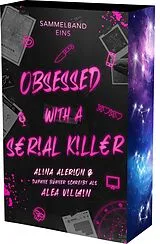 Kartonierter Einband Obsessed with a Serial Killer von Daphne Bühner, Alina Alerion, Alea Villain